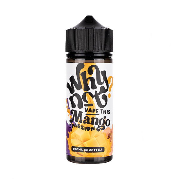 Mango Passion 100ml Shortfill E-Liquid by Why Not?